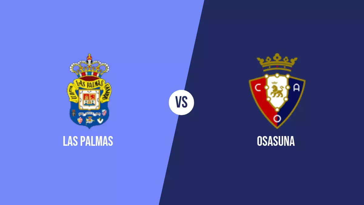 Las Palmas vs Osasuna: Pronóstico, Previa y Apuestas - Primera División