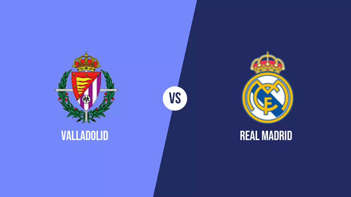 Valladolid vs Real Madrid: Pronóstico, Previa y Apuestas - Primera División