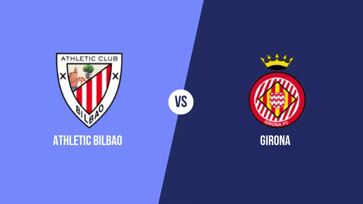 Athletic Bilbao vs Girona: Pronóstico, Previa y Apuestas - Primera División