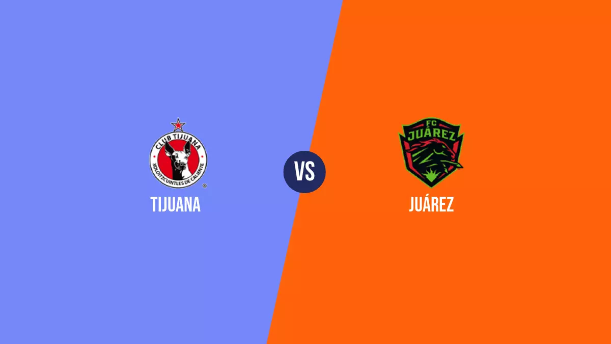 Tijuana vs Juárez: Pronóstico, Cuotas y Apuestas - Liga MX