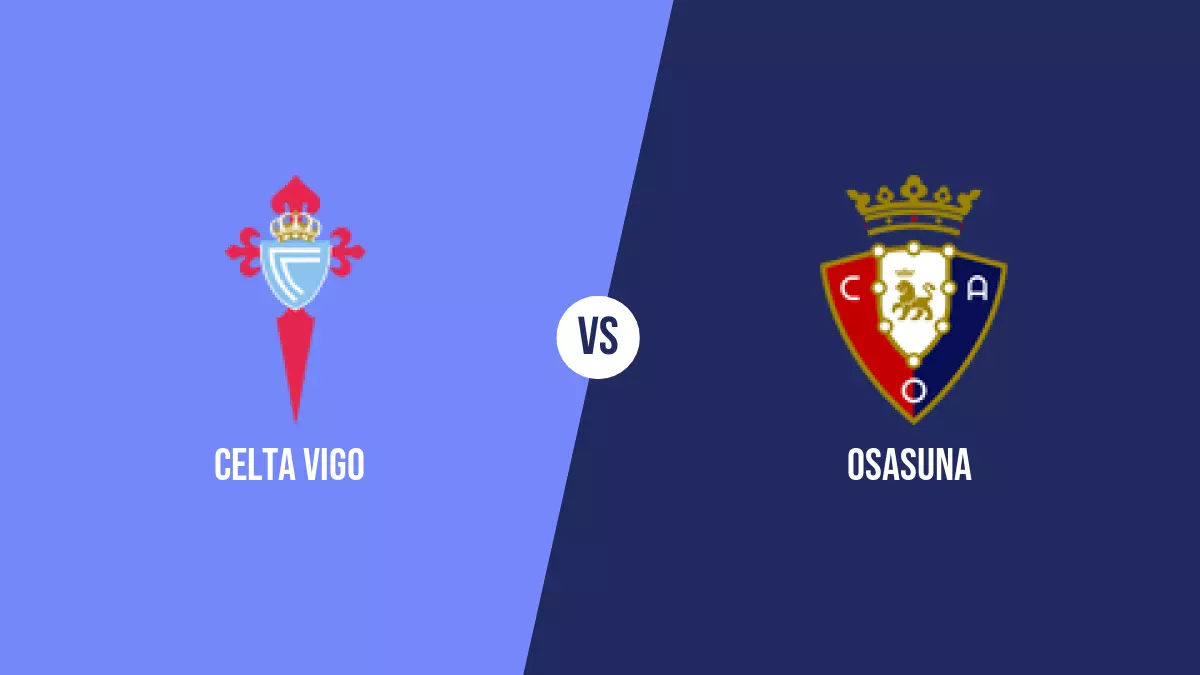 Celta Vigo vs Osasuna: Pronóstico, Cuotas y Apuestas - Primera División