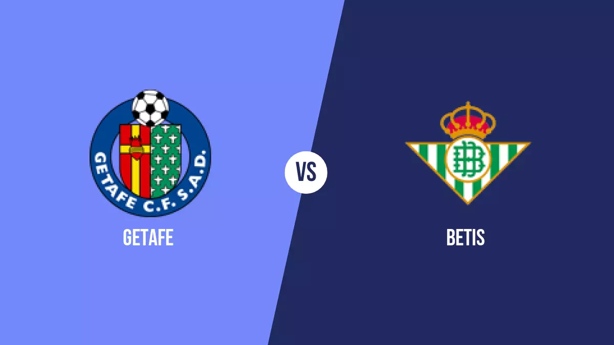 Getafe vs Betis: Pronóstico, Cuotas y Apuestas - Primera División