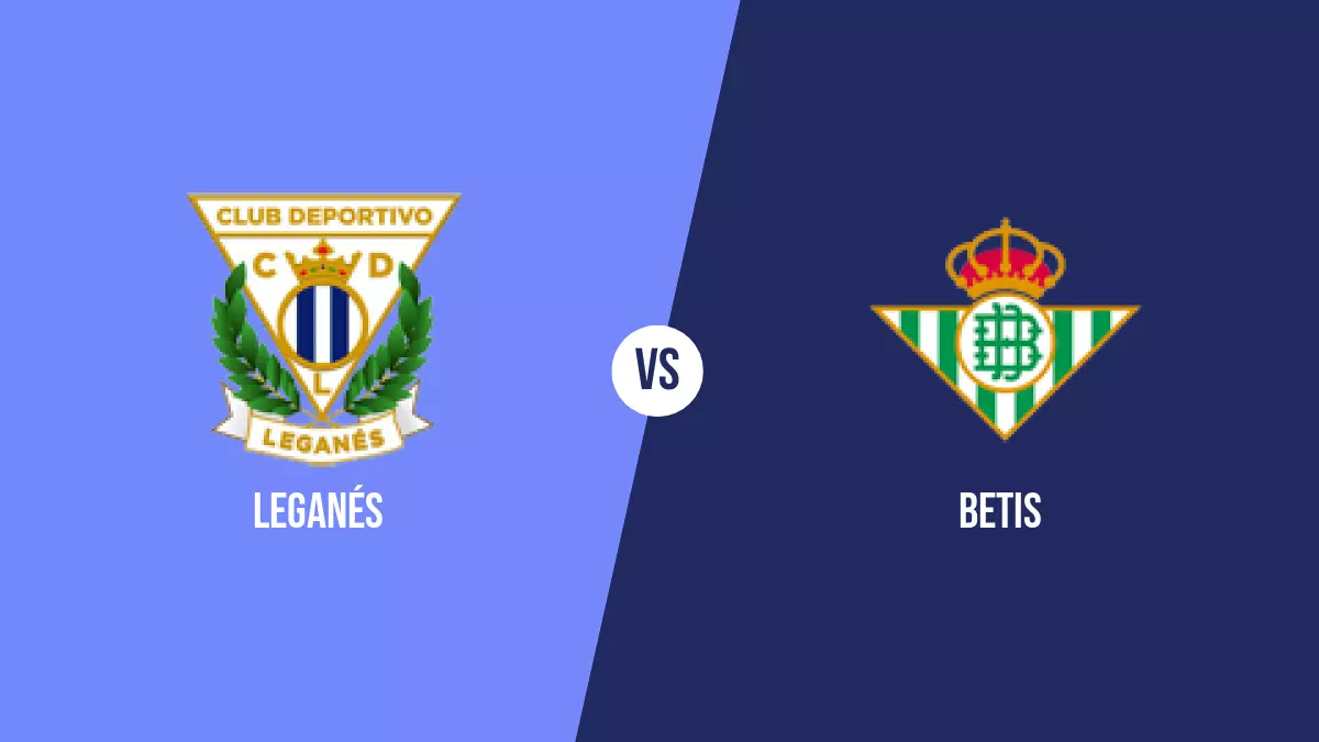 Leganés vs Betis: Pronóstico, Cuotas y Apuestas - Primera División