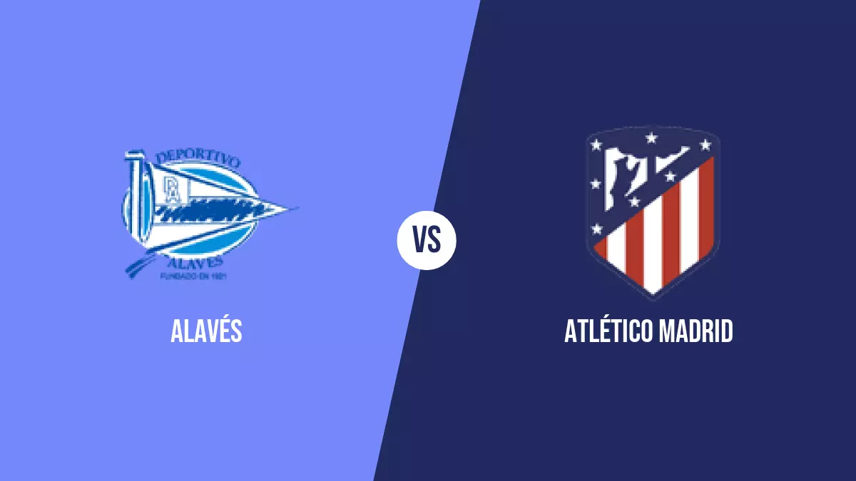 Alavés vs Atlético Madrid: Pronóstico, Cuotas y Apuestas - Primera División