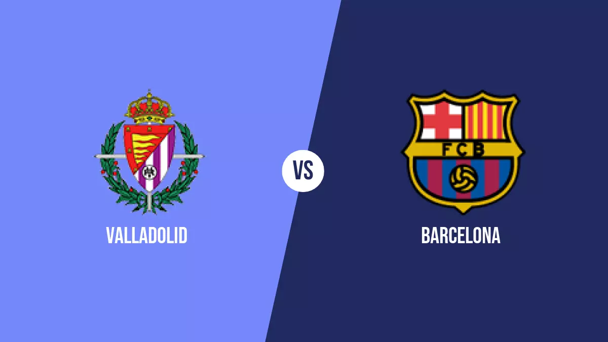 Valladolid vs Barcelona: Pronóstico, Cuotas y Apuestas - Primera División