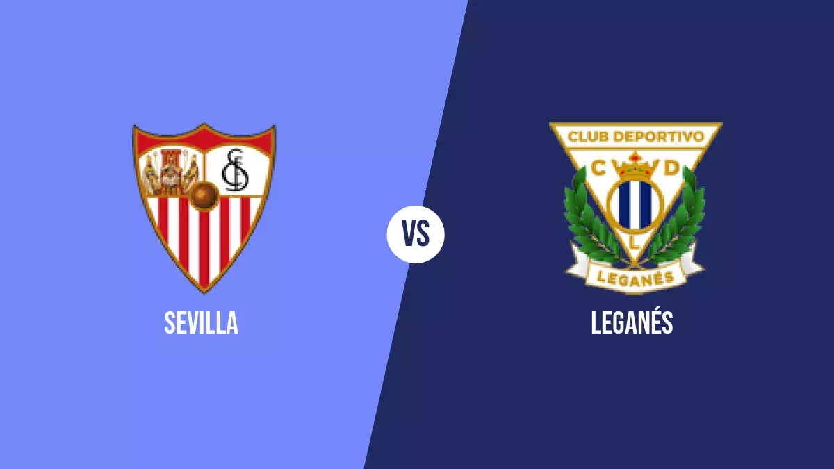 Sevilla vs Leganés: Pronóstico, Cuotas y Apuestas - Primera División