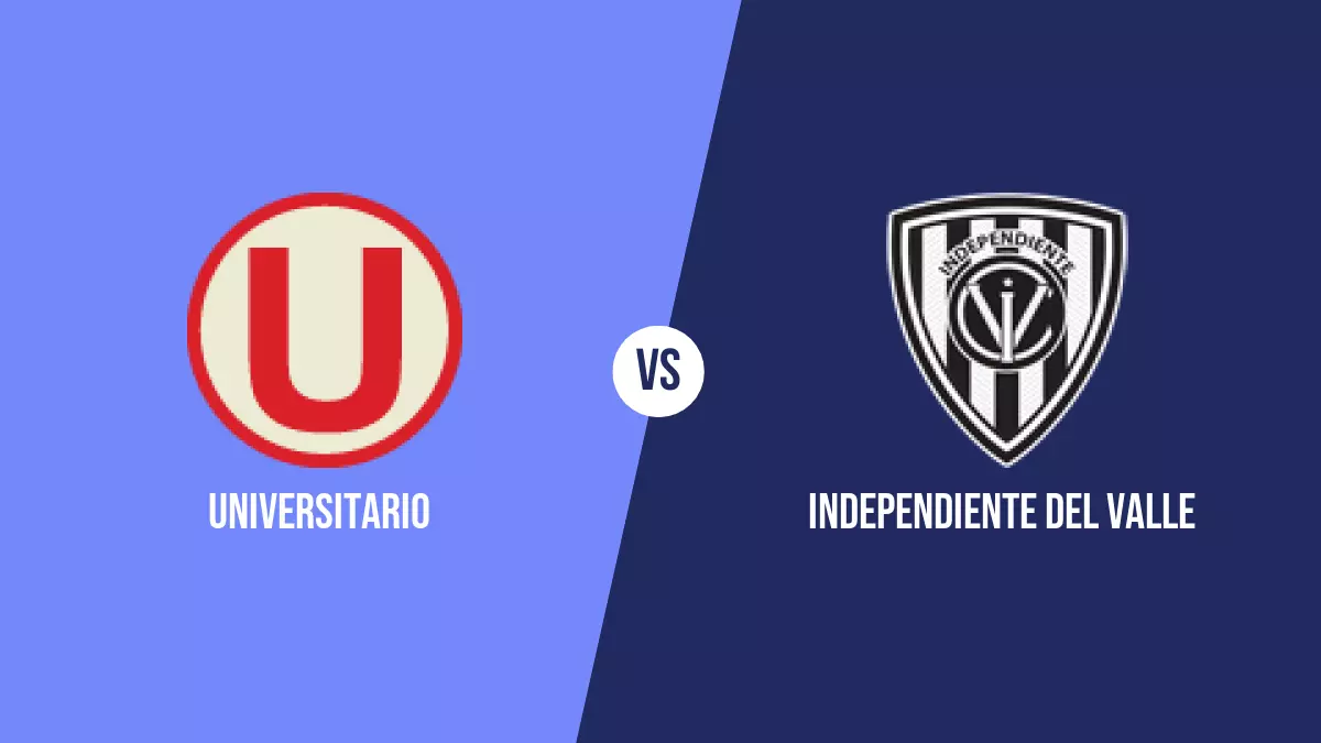 Universitario vs Independiente del Valle: Pronóstico, Cuotas y Apuestas - Copa Libertadores