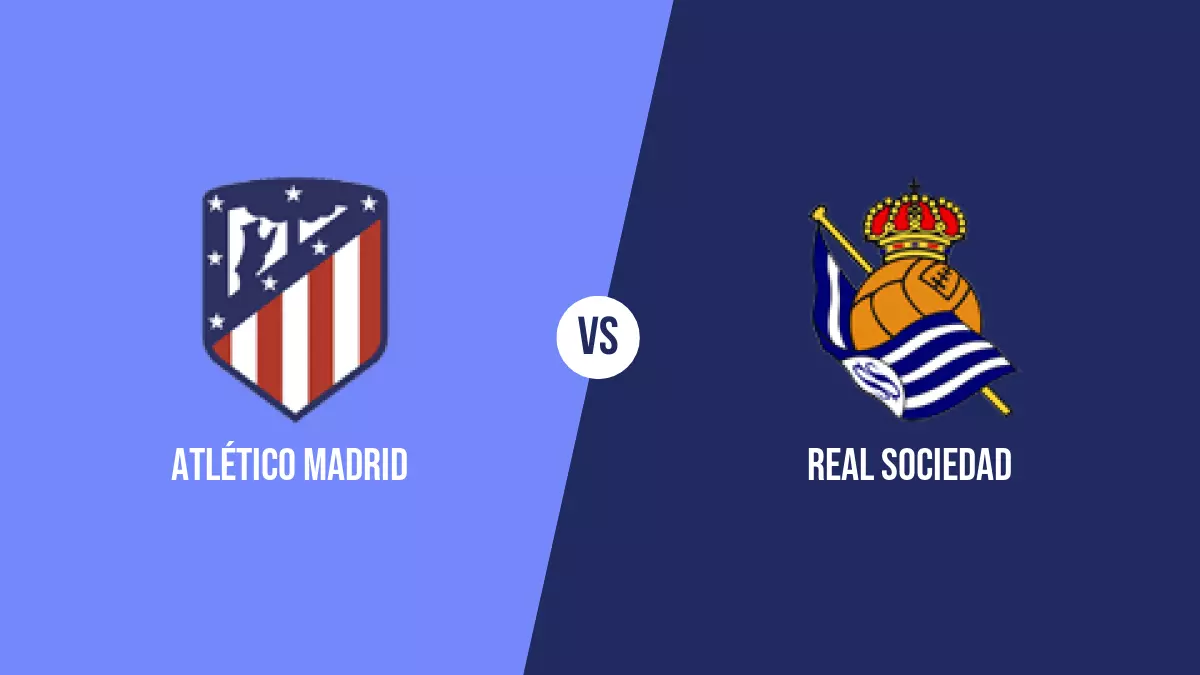 Atlético Madrid vs Real Sociedad: Pronóstico, Cuotas y Apuestas - Primera División