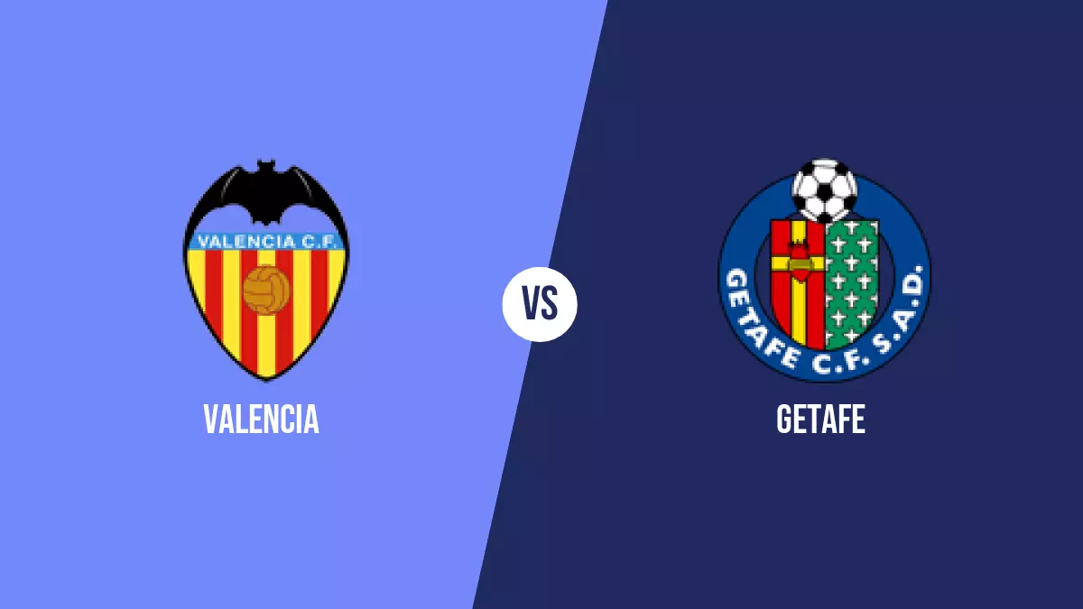 Valencia vs Getafe: Pronóstico, Cuotas y Apuestas - Primera División