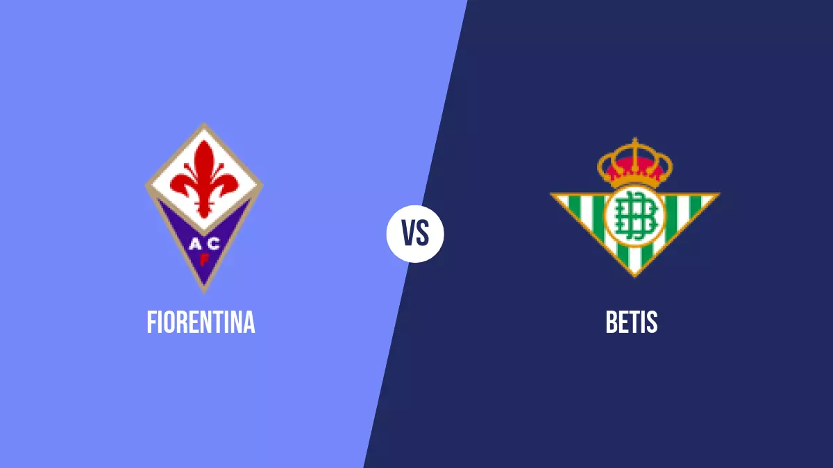 Fiorentina vs Betis: Pronóstico, Cuotas y Apuestas - Conference League
