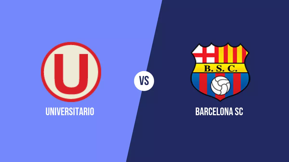 Universitario vs Barcelona SC: Pronóstico, Cuotas y Apuestas - Copa Libertadores