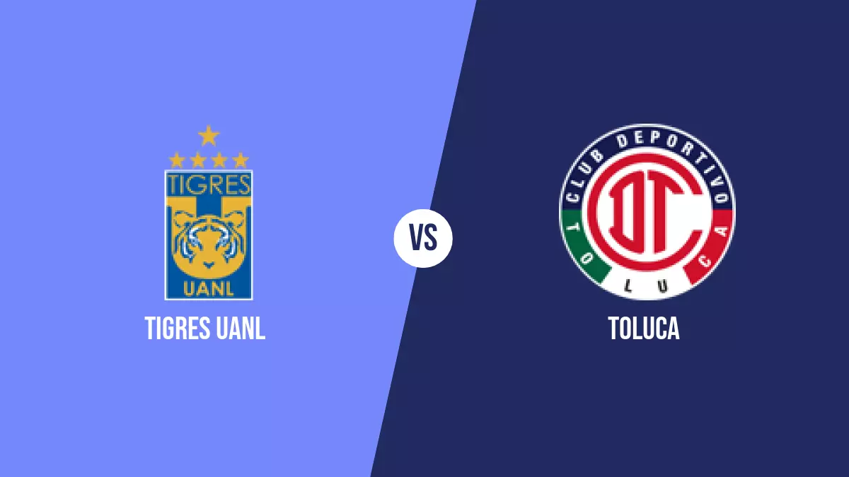 Tigres UANL vs Toluca: Pronóstico, Cuotas y Apuestas - Liga MX