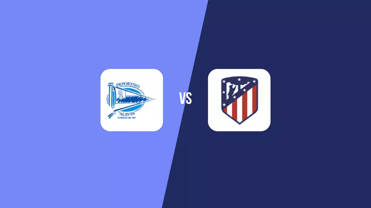 Alavés vs Atlético Madrid: Pronóstico, Cuotas y Apuestas - Primera División
