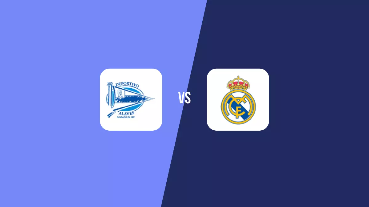 Alavés vs Real Madrid: Pronóstico, Cuotas y Apuestas - Primera División