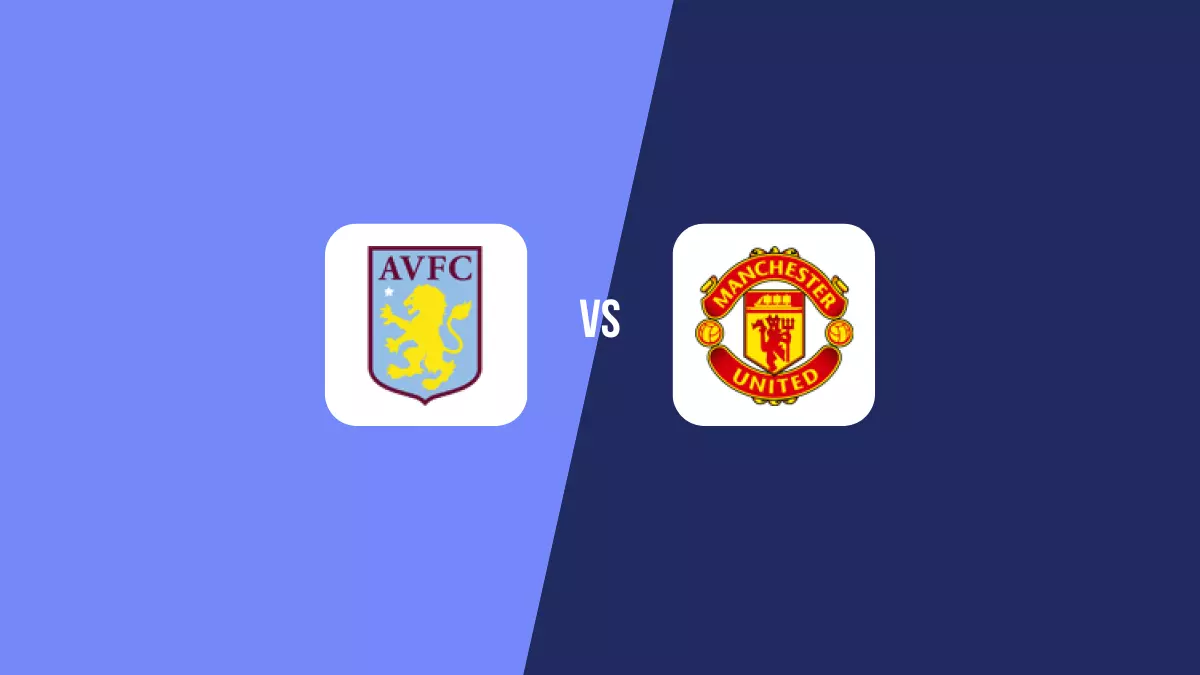 Aston Villa vs Manchester United: Pronóstico, Cuotas y Apuestas - Premier League