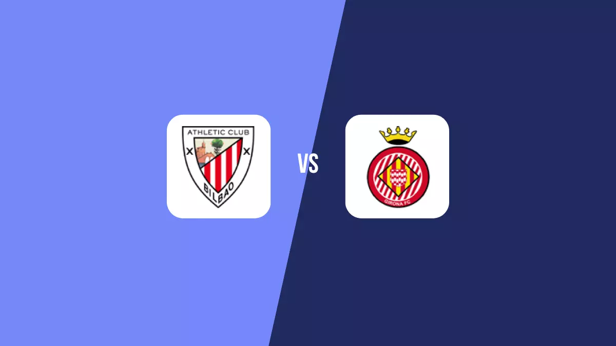 Athletic Bilbao vs Girona: Pronóstico, Previa y Apuestas - Primera División