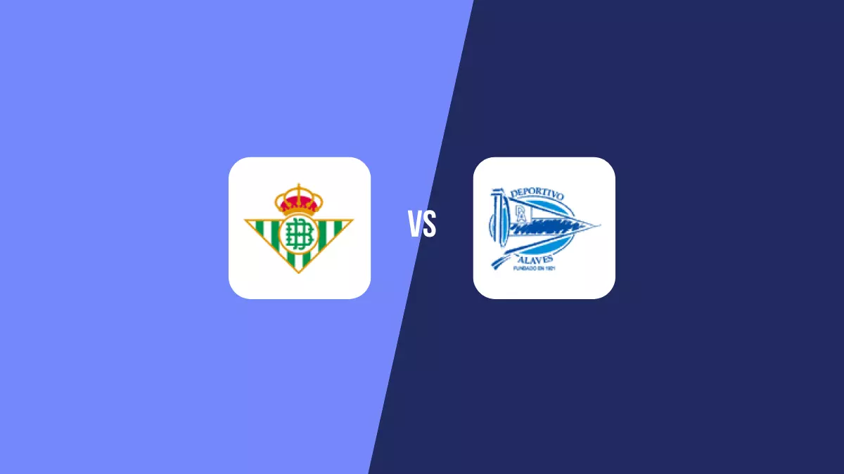 Betis vs Alavés: Pronóstico, Cuotas y Apuestas - Primera División