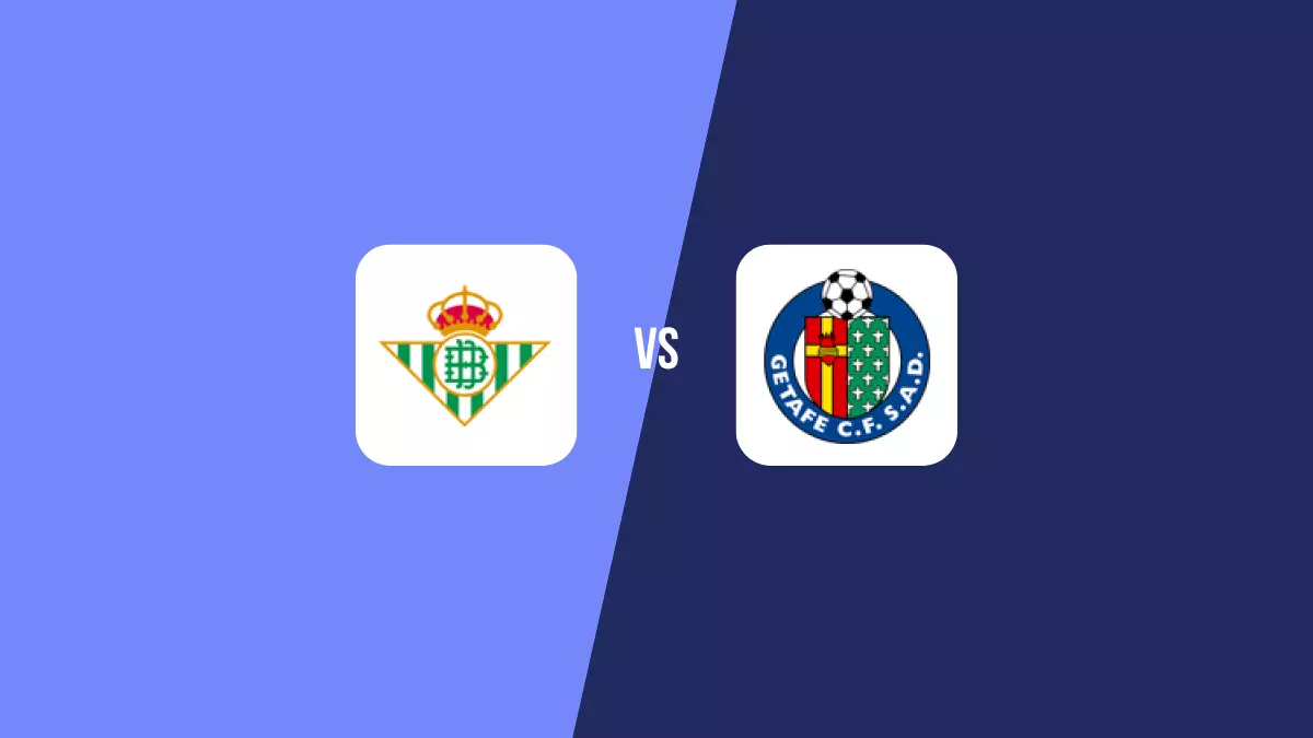 Betis vs Getafe: Pronóstico, Cuotas y Apuestas - Primera División