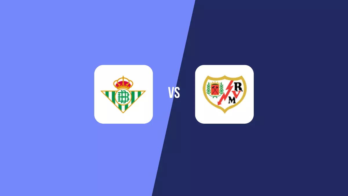 Betis vs Rayo Vallecano: Pronóstico, Cuotas y Apuestas - Primera División