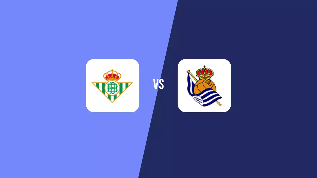 Betis vs Real Sociedad: Pronóstico, Cuotas y Apuestas - Primera División
