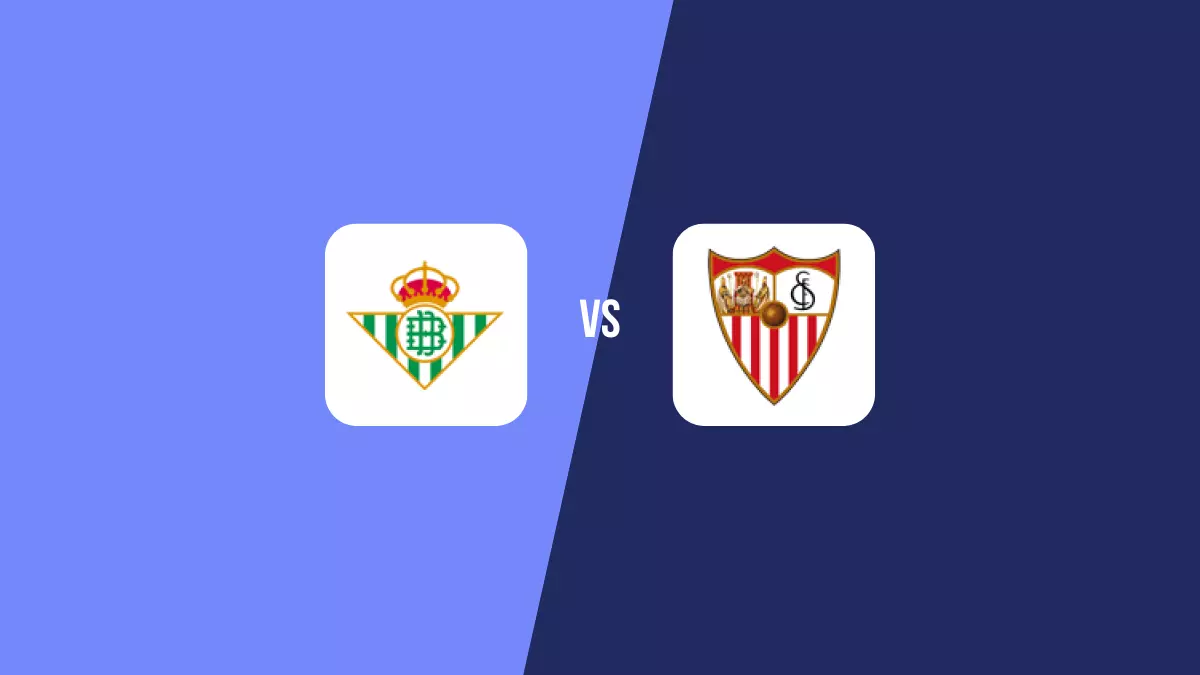 Betis vs Sevilla: Pronóstico, Cuotas y Apuestas - Primera División