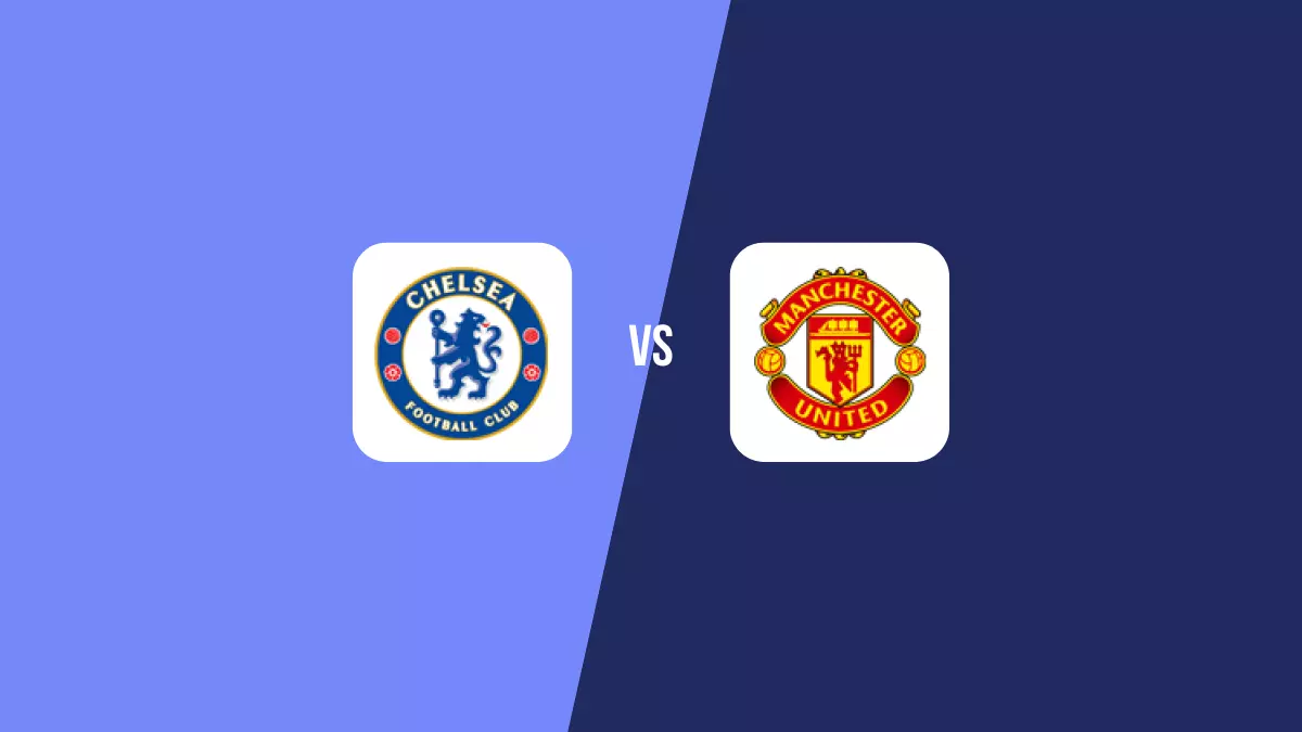 Chelsea vs Manchester United: Pronóstico, Cuotas y Apuestas - Premier League