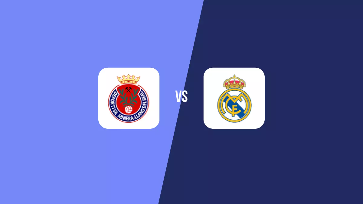 Deportiva Minera vs Real Madrid: Pronóstico, Previa y Apuestas - Copa del Rey