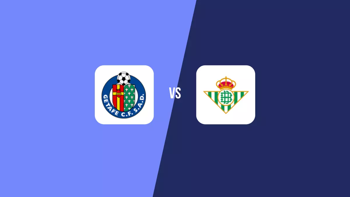Getafe vs Betis: Pronóstico, Cuotas y Apuestas - Primera División