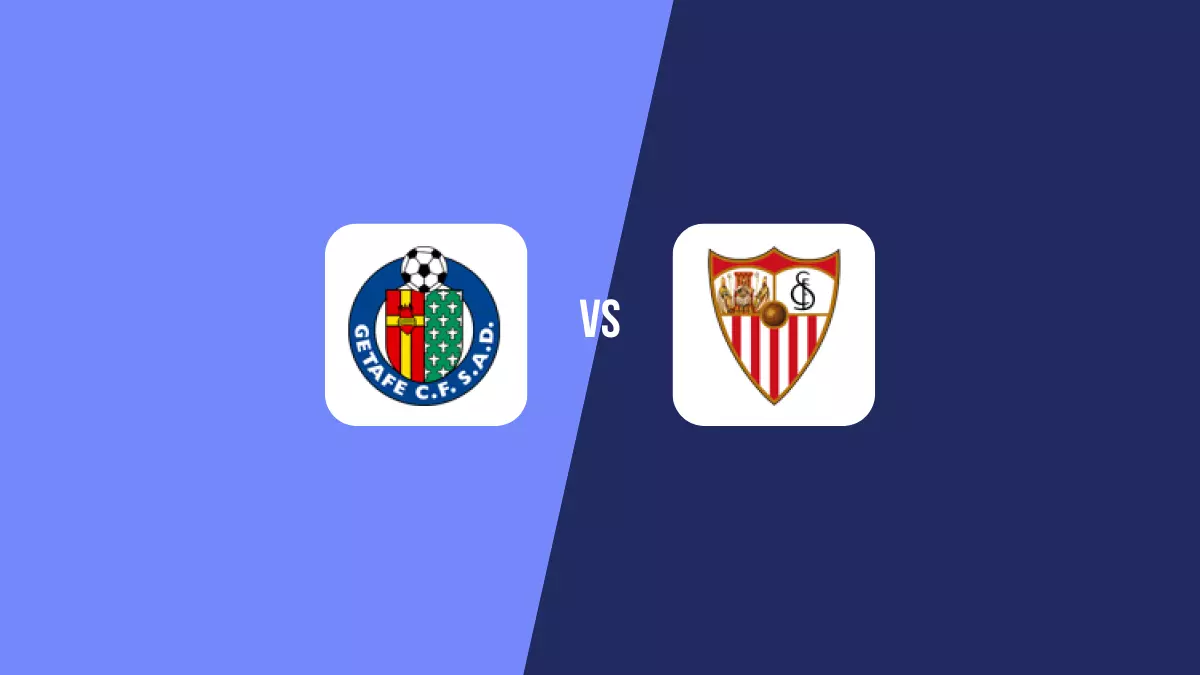 Getafe vs Sevilla: Pronóstico, Previa y Apuestas - Primera División