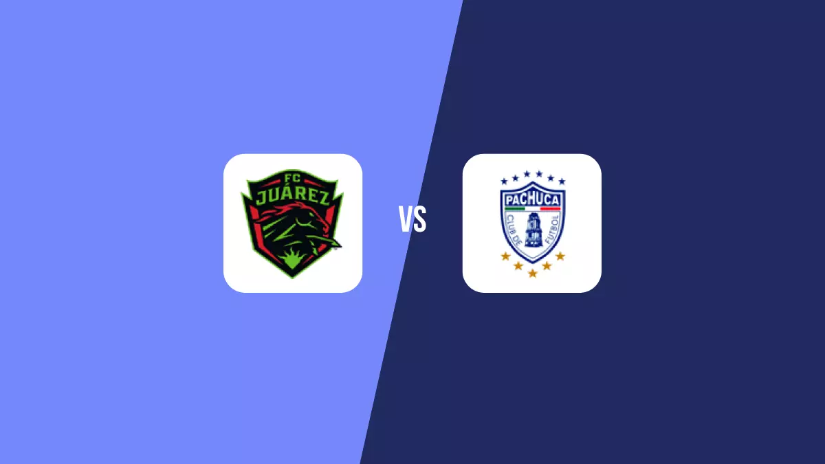 Juárez vs Pachuca: Pronóstico, Cuotas y Apuestas - Liga MX
