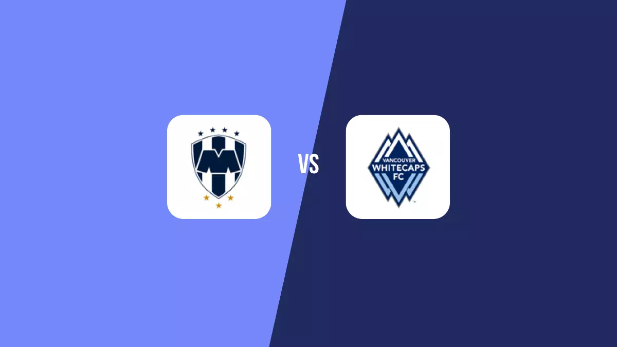 Monterrey vs Vancouver Whitecaps: Pronóstico, Cuotas y Apuestas - Concachampions