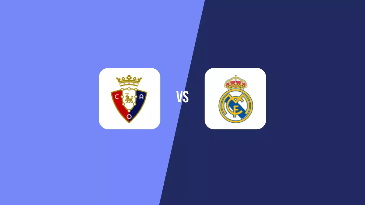 Osasuna vs Real Madrid: Pronóstico, Cuotas y Apuestas - Primera División