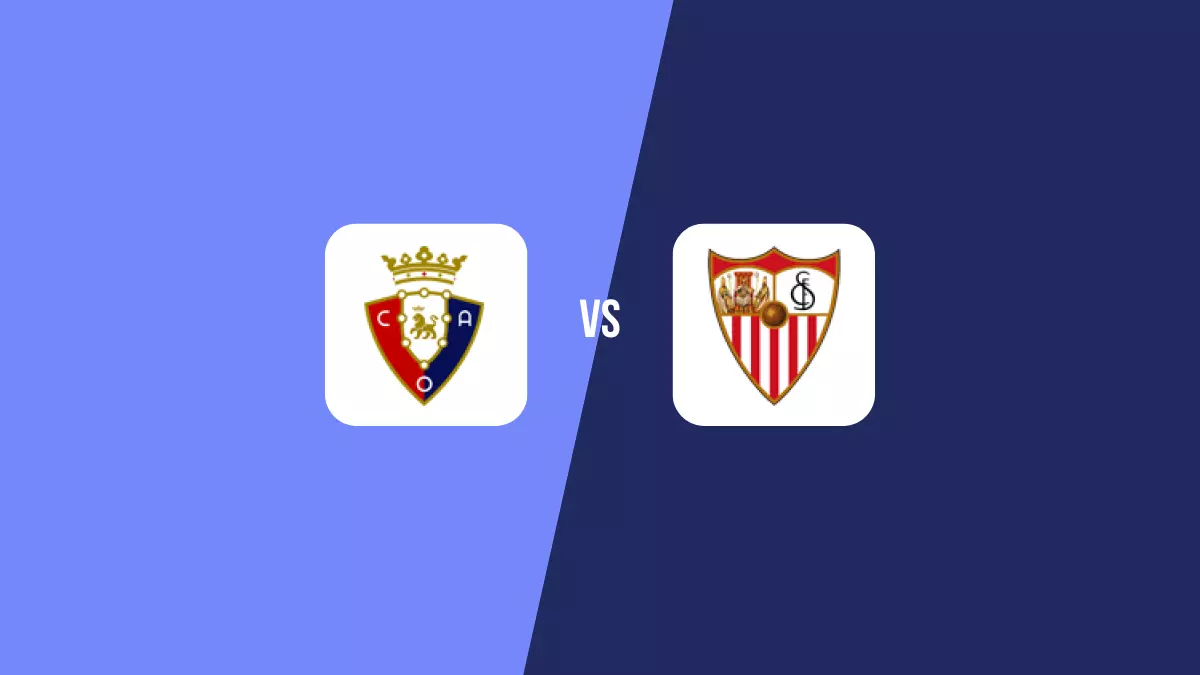 Osasuna vs Sevilla: Pronóstico, Cuotas y Apuestas - Primera División
