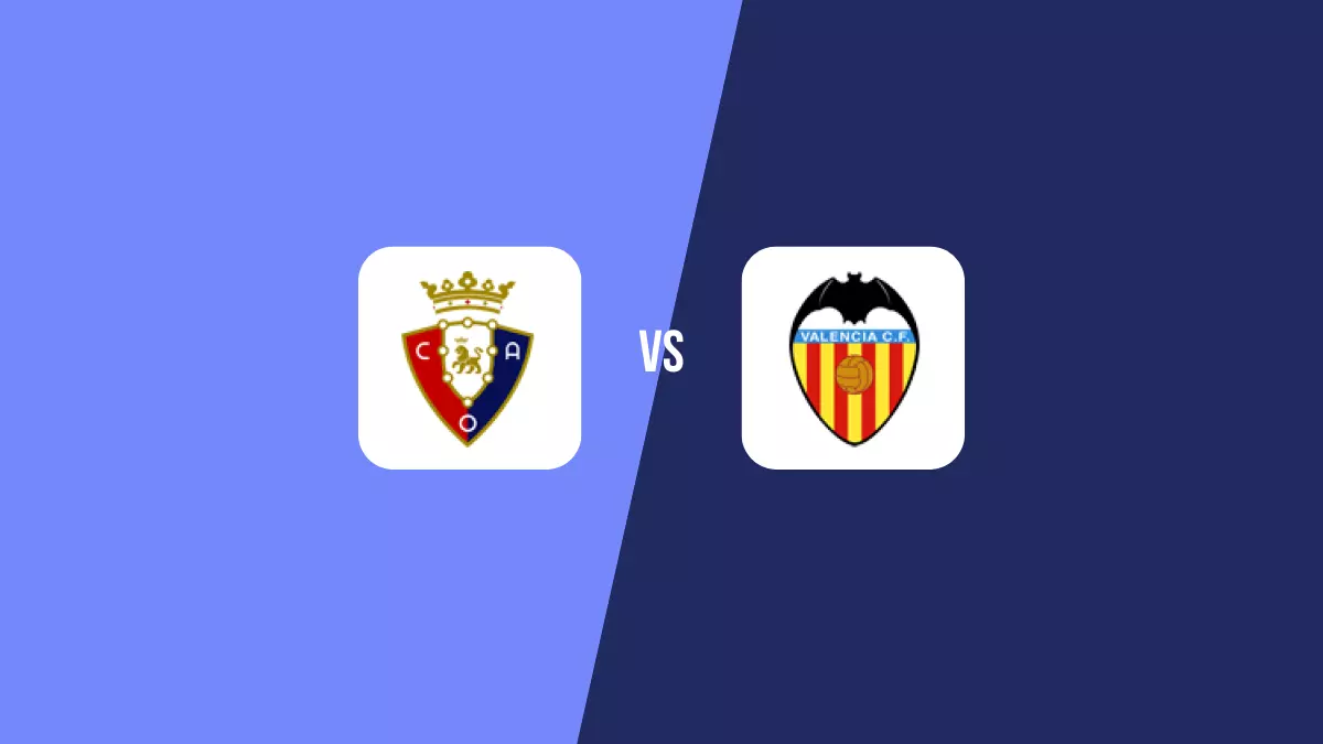 Osasuna vs Valencia: Pronóstico, Cuotas y Apuestas - Primera División