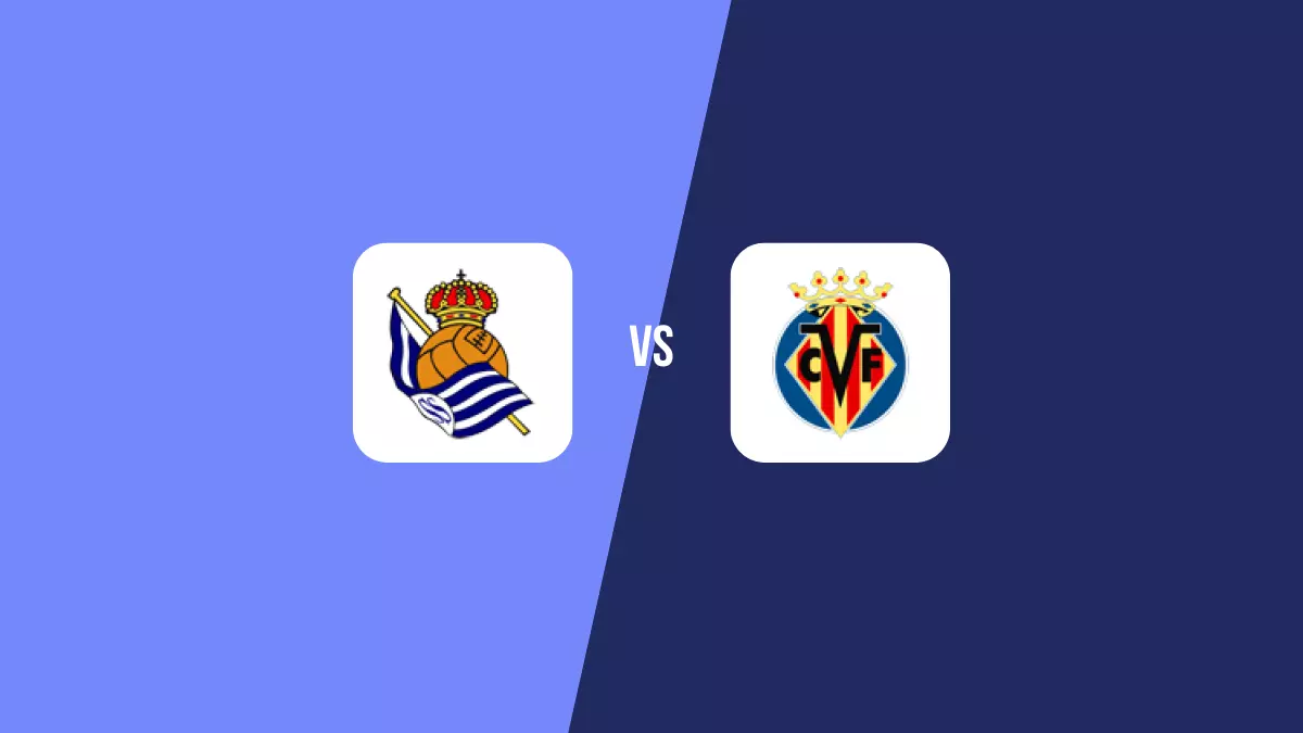Real Sociedad vs Villarreal: Pronóstico, Cuotas y Apuestas - Primera División