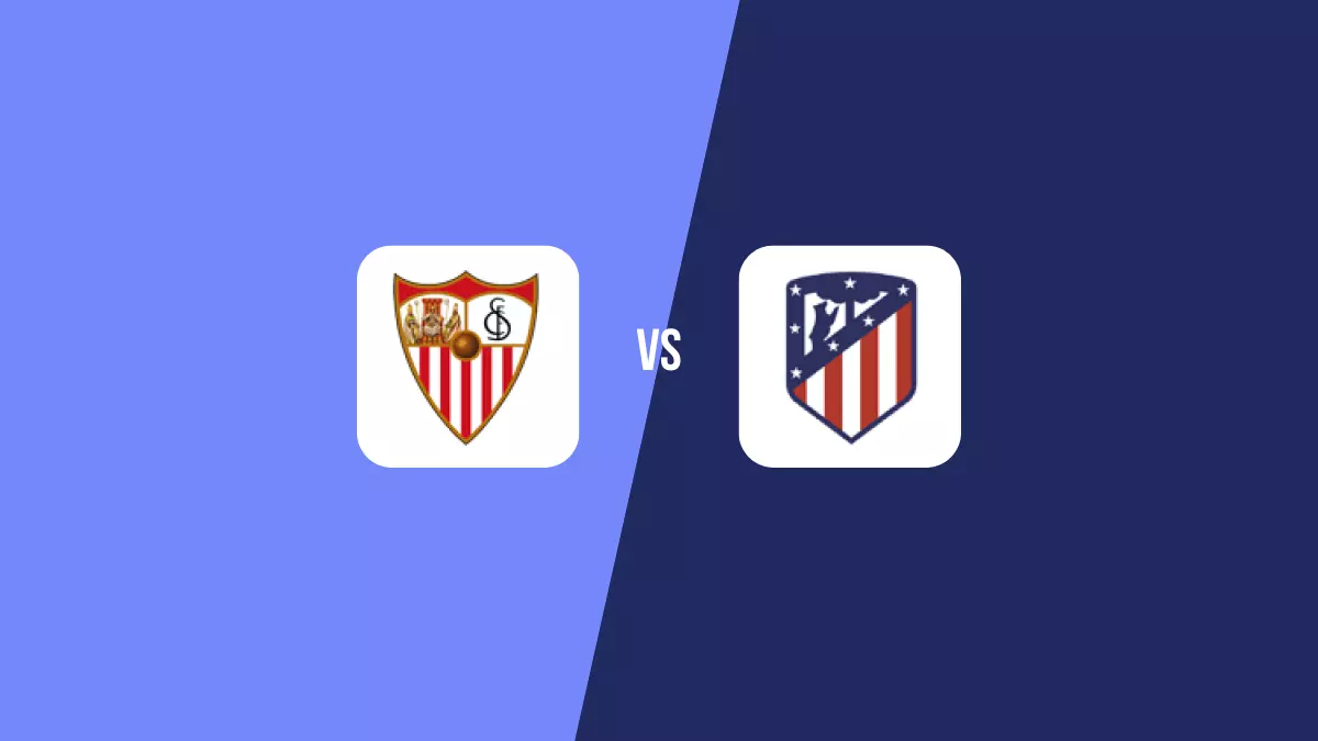 Sevilla vs Atlético Madrid: Pronóstico, Cuotas y Apuestas - Primera División