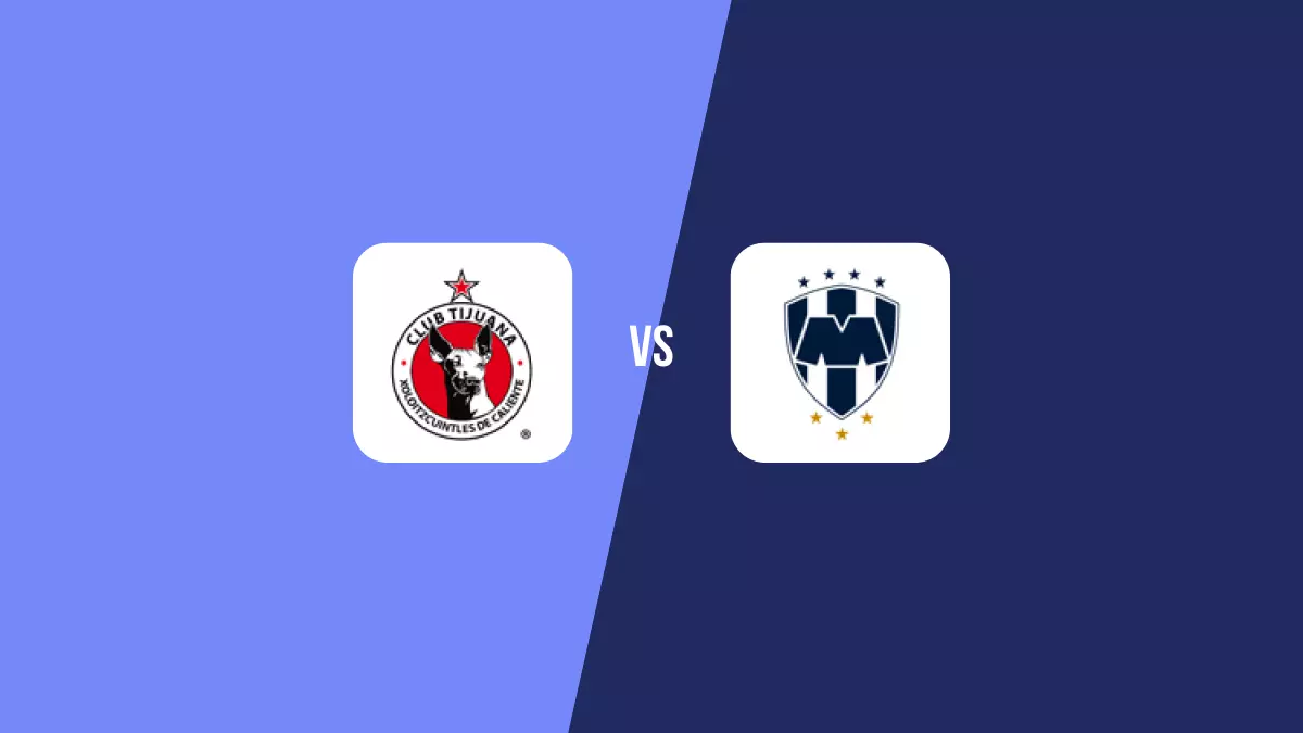 Tijuana vs Monterrey: Pronóstico, Momios y Apuestas - Liga MX