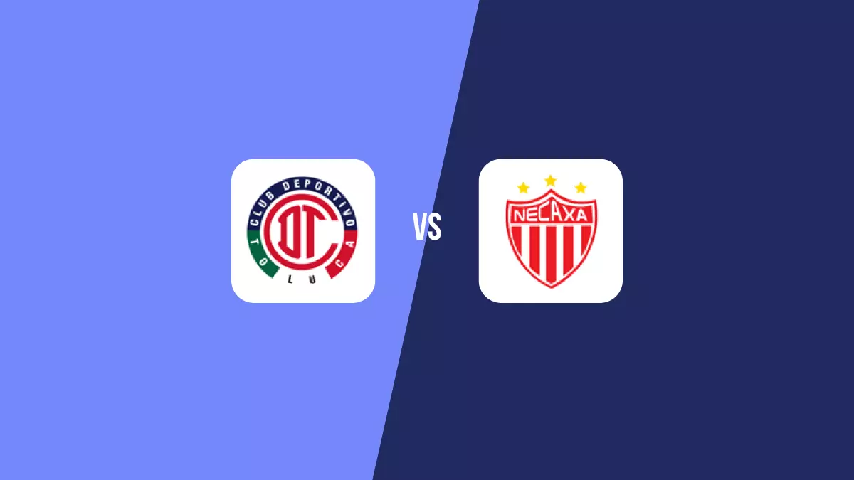 Toluca vs Necaxa: Pronóstico, Cuotas y Apuestas - Liga MX