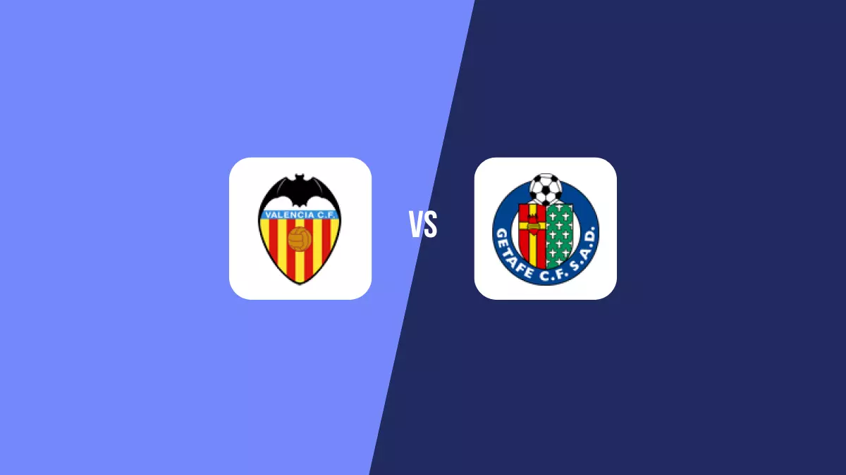 Valencia vs Getafe: Pronóstico, Cuotas y Apuestas - Primera División