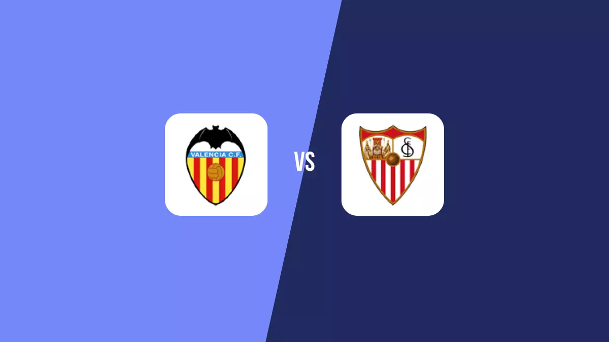 Valencia vs Sevilla: Pronóstico, Cuotas y Apuestas - Primera División