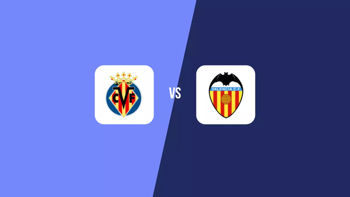 Villarreal vs Valencia: Pronóstico, Cuotas y Apuestas - Primera División